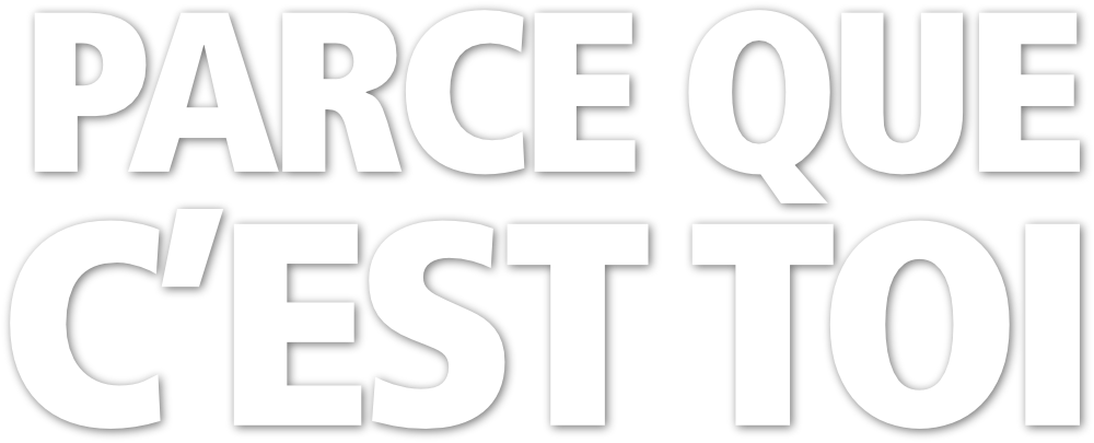 Parce que c'est toi